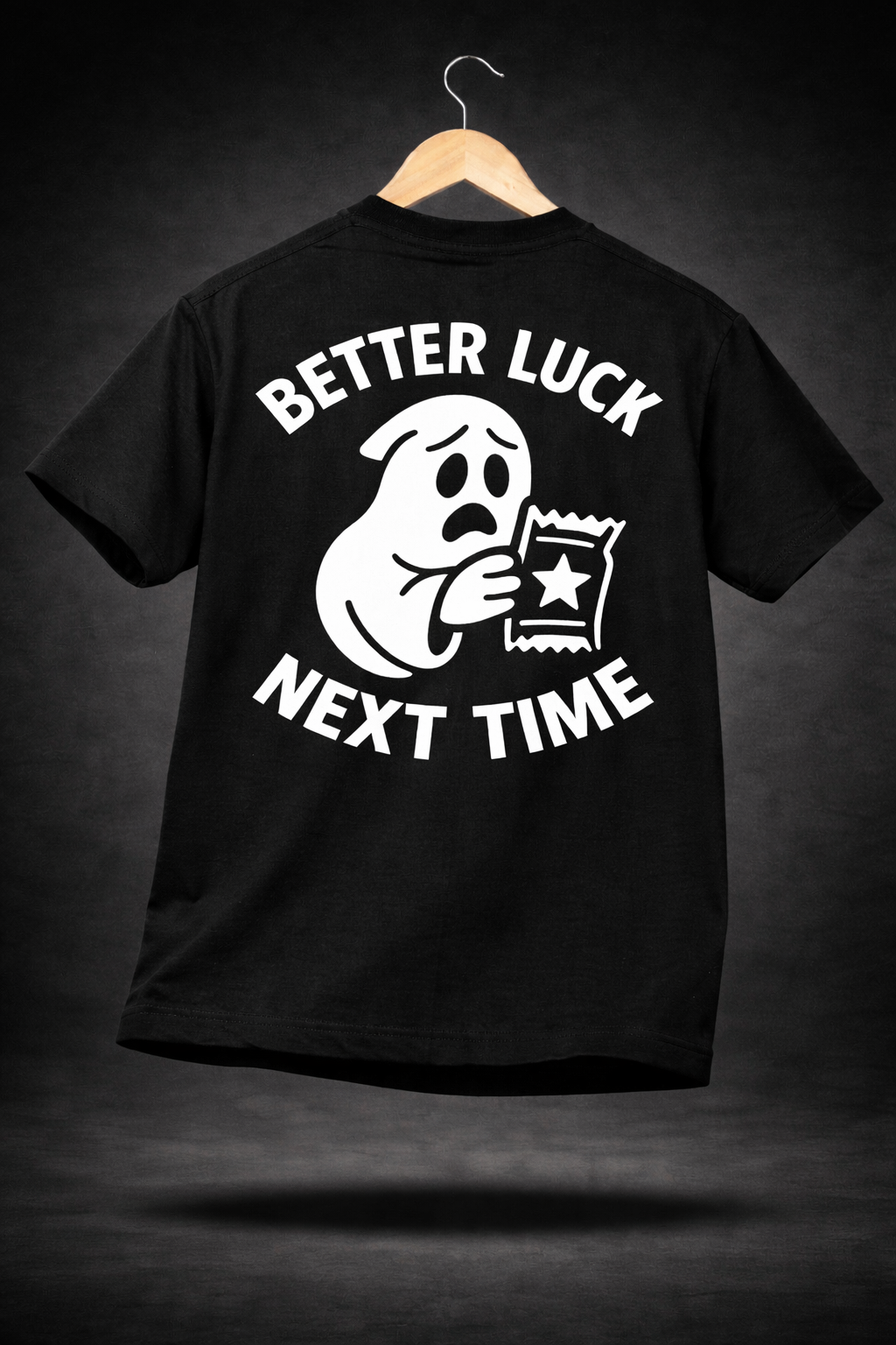 Better Luck Next Time T-Shirt